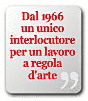 ... dal 1966 un unico interlocutore per un lavoro a regola d'arte.